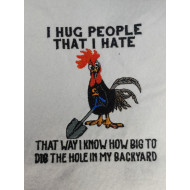 I Hug People I Hate Funny Chicken