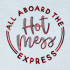 All Aboard The Hot Mess Express