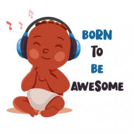 Born To Be Awesome Vector Only