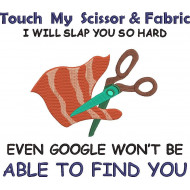 Touch My Scissor And Fabric