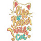 Life Is Better With Cats Quote Life Is Better With Cats Quote