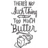 Too Much Butter Quote