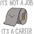 Its Not A Job Its A Career Quote