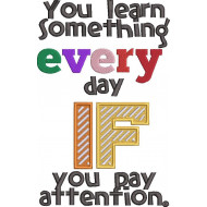 You Learn Something Everyday Quote
