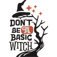 Dont Be A Basic Witch