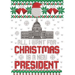 All I Want For Christmas Is A New President