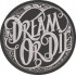 Dream Or Die