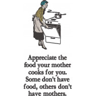 Appreciate Food Your Mother Cooks Quote