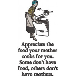 Appreciate Food Your Mother Cooks Quote