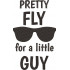 Pretty Fly For A Little Guy