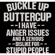 Buckle Up Buttercup Funny Quote