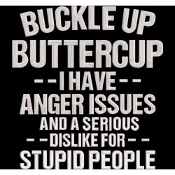 Buckle Up Buttercup Funny Quote