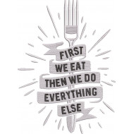 First We Eat Quote