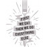 First We Eat Quote