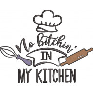 No Bitchin In My Kitchen