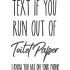 Run Out Of Toilet Paper Funny Quote
