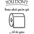 Don't Know What You've