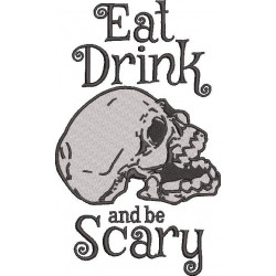 Eat Drink And Be Scary Skull 