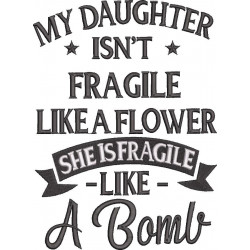 My Daughter Is Fragile Like A Bomb