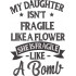 My Daughter Is Fragile Like A Bomb