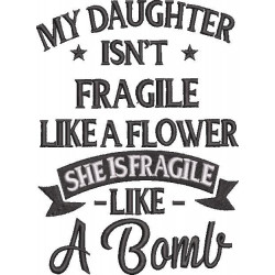My Daughter Is Fragile Like A Bomb