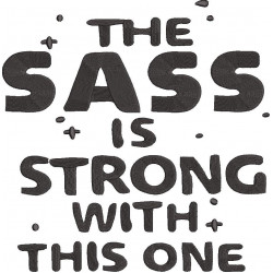 Sass Is Strong Quote