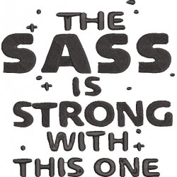 Sass Is Strong Quote