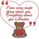 I Love Every Single Thing About You Bear Quote