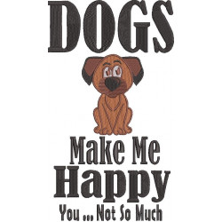 Dogs Make Me Happy Quote