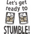 Let's Get Ready To Stumble!
