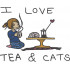 I Love Tea And Cats