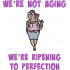 We're Not Aging Quote - Single Lady 