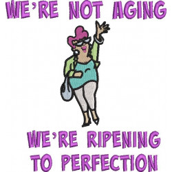 We're Not Aging Quote - A Single Lady