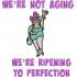 We're Not Aging Quote - A Single Lady