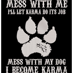 Mess With My Dog Karma Quote