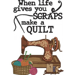 When Life Gives You Scraps Sewing Machine Quote