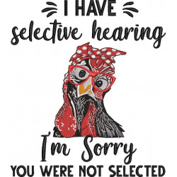 Selective Hearing Chicken Quote