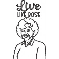 Live like Rose