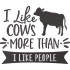 I Like Cows More Than People Quote