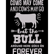 Bull Around Here Goes On Forever Quote