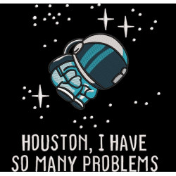 I Have So Many Problems Astronaut Quote