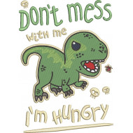 Don t Mess With Me Dinosaur Quote