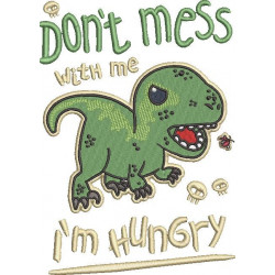 Don t Mess With Me Dinosaur Quote