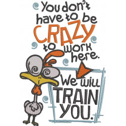 You Don't Have To Be Crazy Funny Chicken Quote