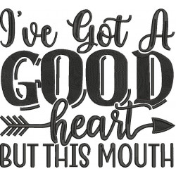 Got a Good Heart Funny Saying