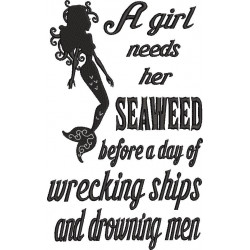 A Girl Needs Her Seaweed Funny Mermaid Quote