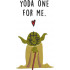 YODA ONE FOR ME