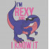 I'm Rexy And I Know It Dragon Quote