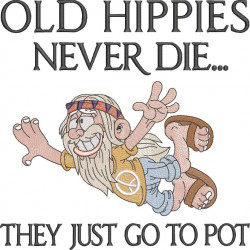 Old Hippies Never Die Quote