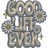 Good Life Ever